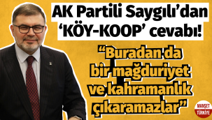 AK Partili Bilal Saygılı'dan 'KÖY-KOOP' cevabı!