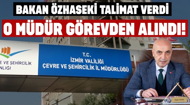 Bakan Özhaseki talimat verdi, O müdür görevden alındı!