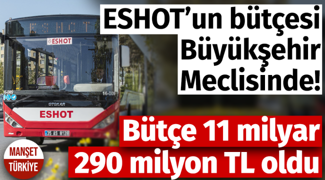 ESHOT'un bütçesi Büyükşehir Meclisinde!