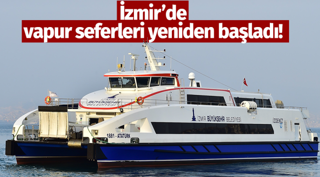 İzmir'de vapur seferleri yeniden başladı