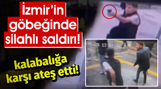 İzmir'in göbeğinde silahlı saldırı!
