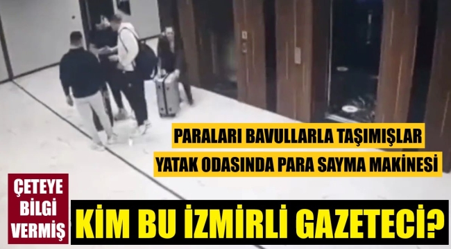 Kim bu çeteye bilgi sızdıran İzmirli gazeteci?