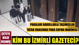 Kim bu çeteye bilgi sızdıran İzmirli gazeteci?