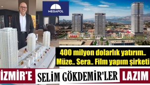 Megapol'dan İzmir'e 400 milyon dolarlık dev yatırım
