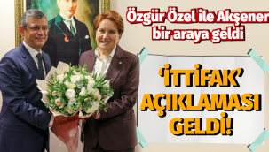 Özgür Özel ile Meral Akşener bir araya geldi!