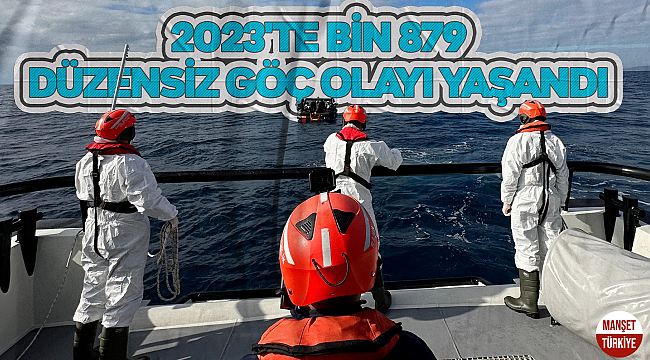 2023'te bin 879 düzensiz göç olayı yaşandı