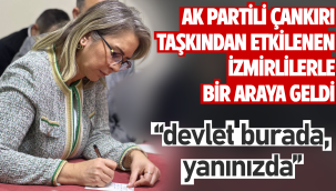 AK Partili Çankırı taşkından etkilenen İzmirlilerle bir araya geldi