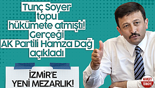 AK Partili Hamza Dağ müjdeyi verdi: İzmir'e yeni mezarlık alanı