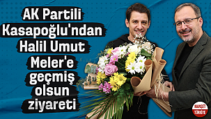 AK Partili Kasapoğlu'ndan Halil Umut Meler'e geçmiş olsun ziyareti