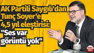 AK Partili Saygılı'dan Soyer'e 4,5 yıl eleştirisi: "Ses var görüntü yok"