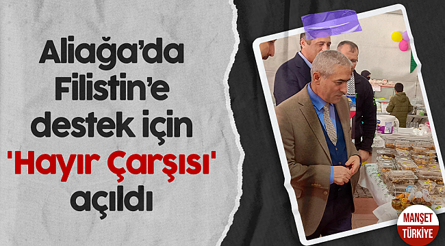 Aliağa'da Filistin'e destek için 'Hayır Çarşısı' açıldı