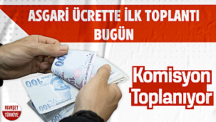 Asgari ücrette ilk toplantı bugün