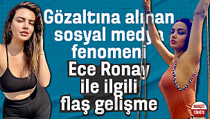 Azmettiricilikle suçlanan sosyal medya fenomeni Ece Ronay, adliyeye sevk edildi