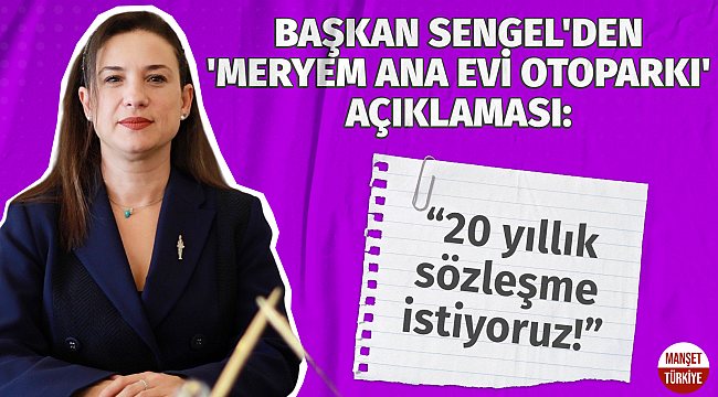 Başkan Sengel: "Makul şartlarda 20 yıllık sözleşme istiyoruz"