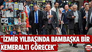 Başkan Soyer'den 'Kemeraltı' çıkarması