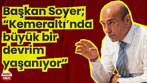 Başkan Soyer; "Kemeraltı seçim projesi değil, esnafın geçim projesidir"