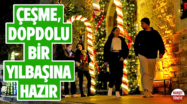 Çeşme, dopdolu bir yılbaşına hazır