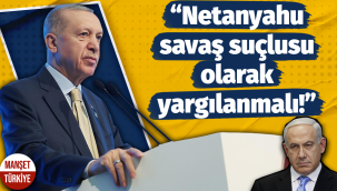 Cumhurbaşkanı Erdoğan: Netanyahu Miloseviç gibi yargılanmalı...