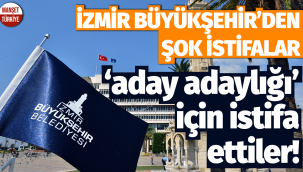 İzmir Büyükşehir'den art arda gelen istifalar şoke etti!
