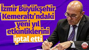 İzmir Büyükşehir, Kemeraltı'ndaki yeni yıl etkinliklerini iptal etti