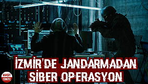 İzmir'de jandarmadan siber operasyon