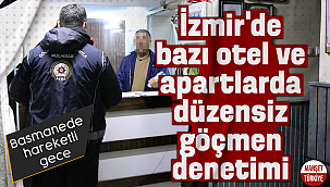 İzmir Polisinden düzensiz göçmen denetimi