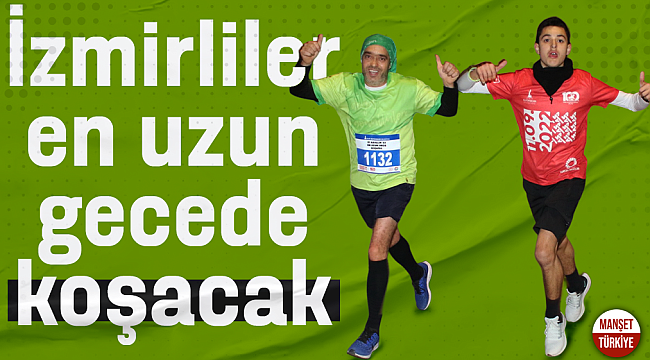 İzmirliler en uzun gecede koşacak