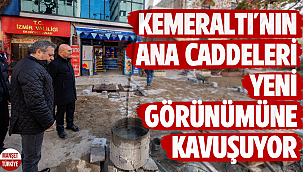 Kemeraltı'nın ana caddeleri yeni görünümüne kavuşuyor