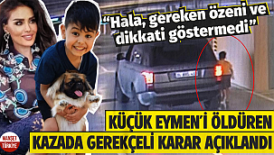 Küçük Eymen'i öldüren kazada gerekçeli karar açıklandı
