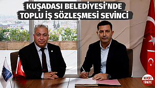 Kuşadası Belediyesi'nde TİS sevinci!