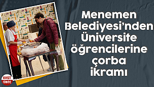 Menemen Belediyesi'nden üniversite öğrencilerine çorba ikramı