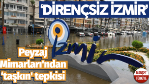 Peyzaj Mimarları'ndan 'taşkın' tepkisi!