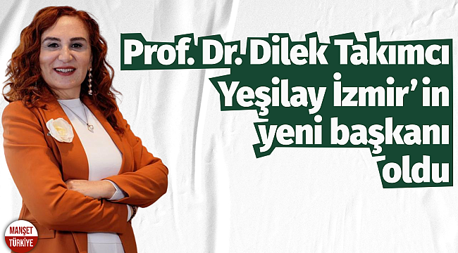 Prof. Dr. Dilek Takımcı Yeşilay İzmir'in yeni başkanı oldu