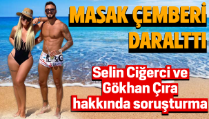 Selin Ciğerci ve Gökhan Çıra hakkında soruşturma başlatıldı