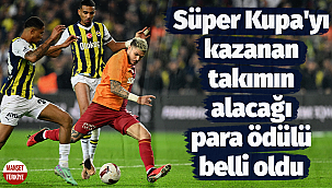 Süper Kupa'yı kazanan takımın alacağı para ödülü belli oldu