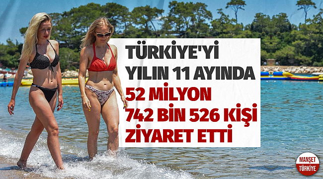 Turizmde Türkiye'nin 11 aylık verileri açıklandı