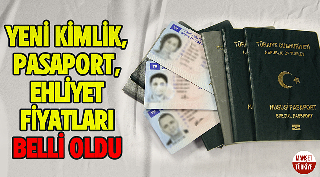 Yeni kimlik, pasaport, ehliyet fiyatları belli oldu