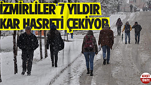 İzmirliler 7 yıldır kar hasreti çekiyor