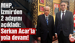MHP, İzmir'den 2 adayını açıkladı: Serkan Acar'la yola devam!