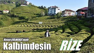 Kalbim Rize'de kaldı