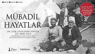 Kent Söyleşileri "Mübadil Hayatlar" ile devam ediyor