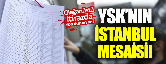 YSK, İstanbul seçimlerinin yenilenmesine yönelik toplantı yarında devam edecek
