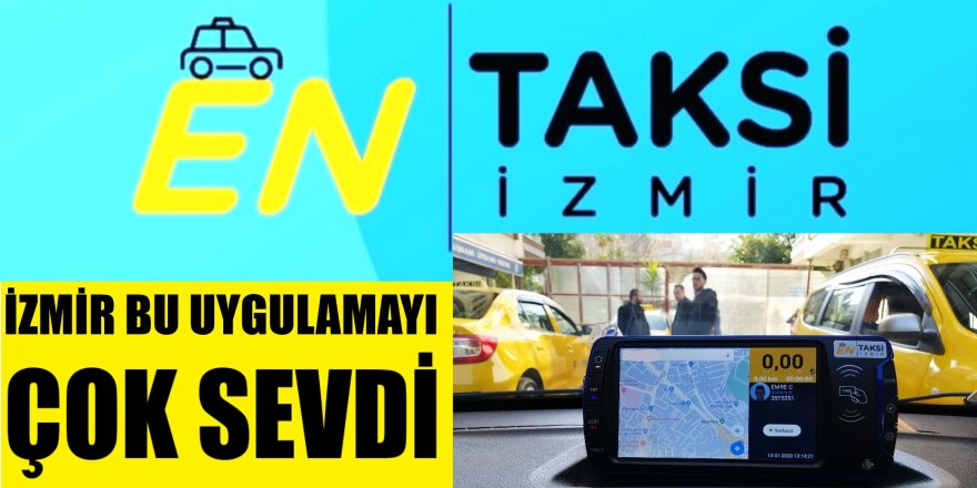 İzmirli EnTaksi'yi çok sevdi