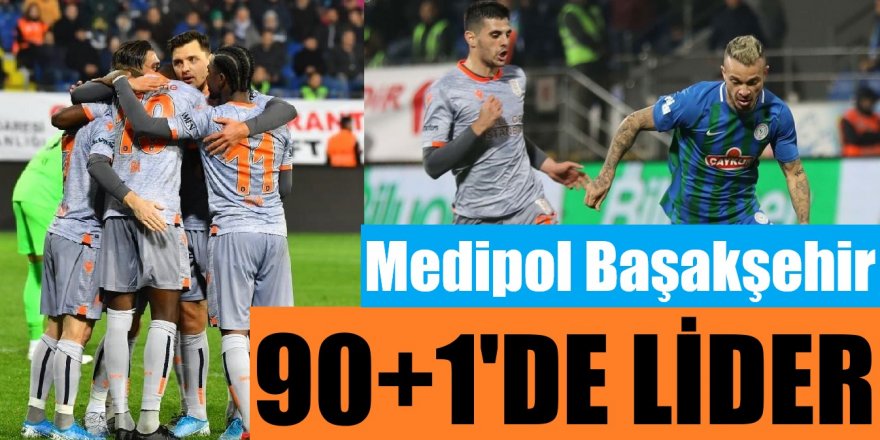 Süper Lig: Çaykur Rizespor: 1 - Medipol Başakşehir: 2