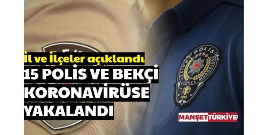 15 polise virüs bulaştı! İzmir'den de var