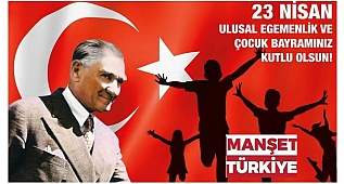 Ulusal Egemenlik ve Çocuk Bayramı kutlu olsun