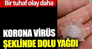 Çin'de korona şeklinde dolu yağdı