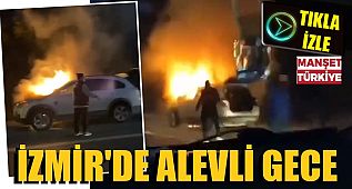 İzmir'de araç cayır cayır yandı